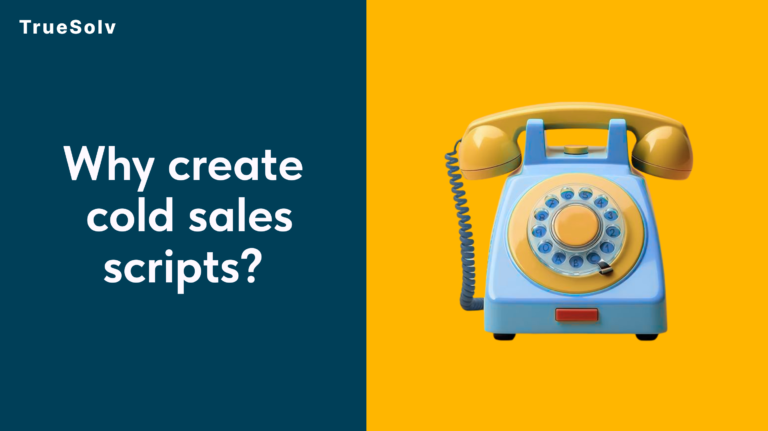 Why create cold sales scripts?