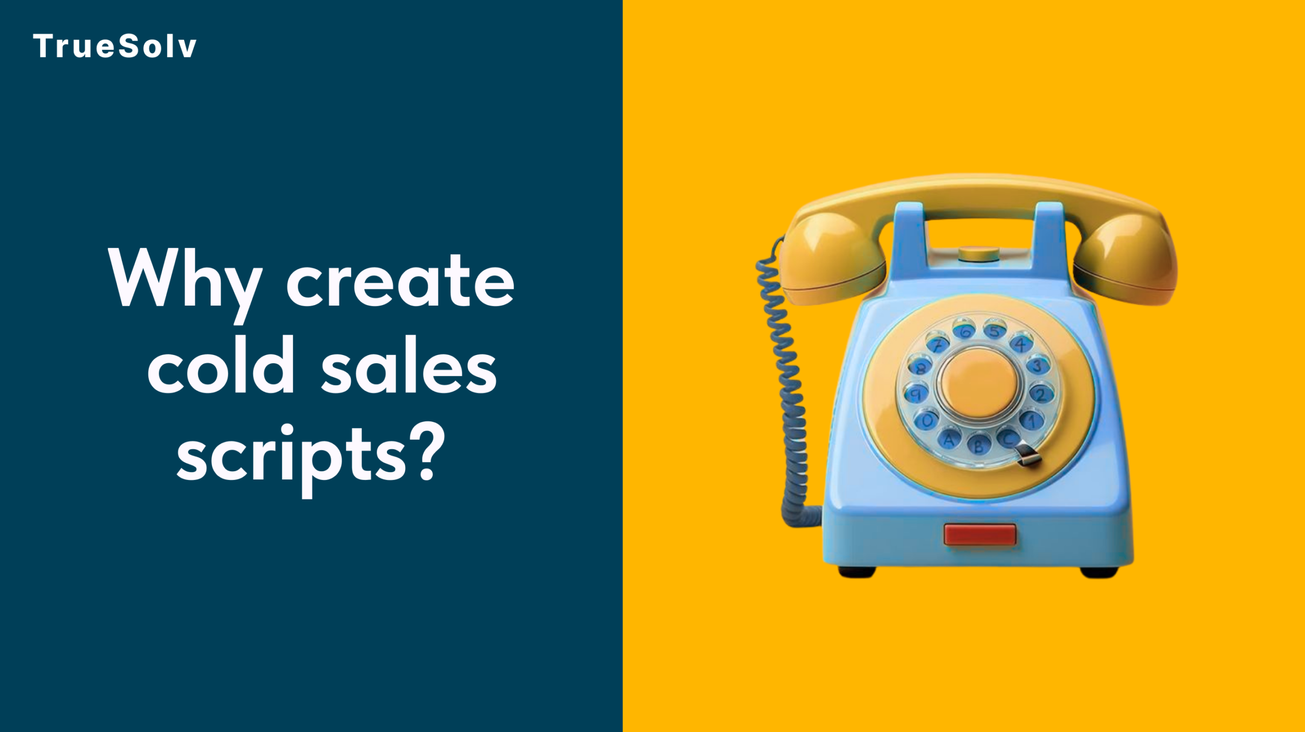 Why create cold sales scripts?