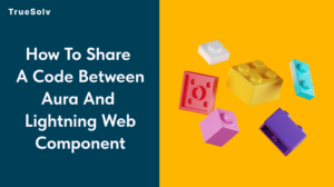 How To Share Code Between Aura And Lightning Web Component