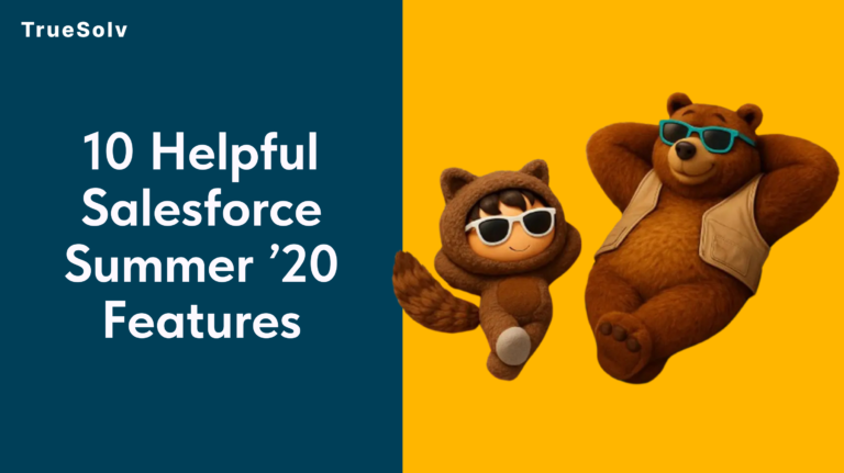 10 helpful Salesforce Summer ’20 Features