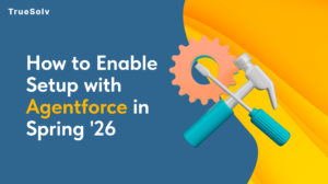 How to Enable Setup with Agentforce in Spring '26