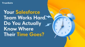 Your reps are not losing quota without Salesforce Time Tracking