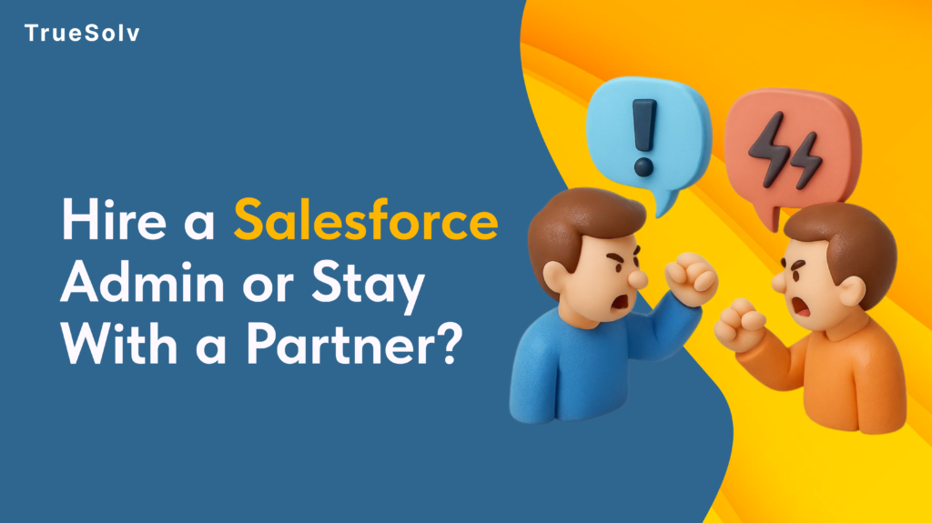 Salesforce admin vs partner decision matrix for SaaS companies showing work type stage and cost comparison