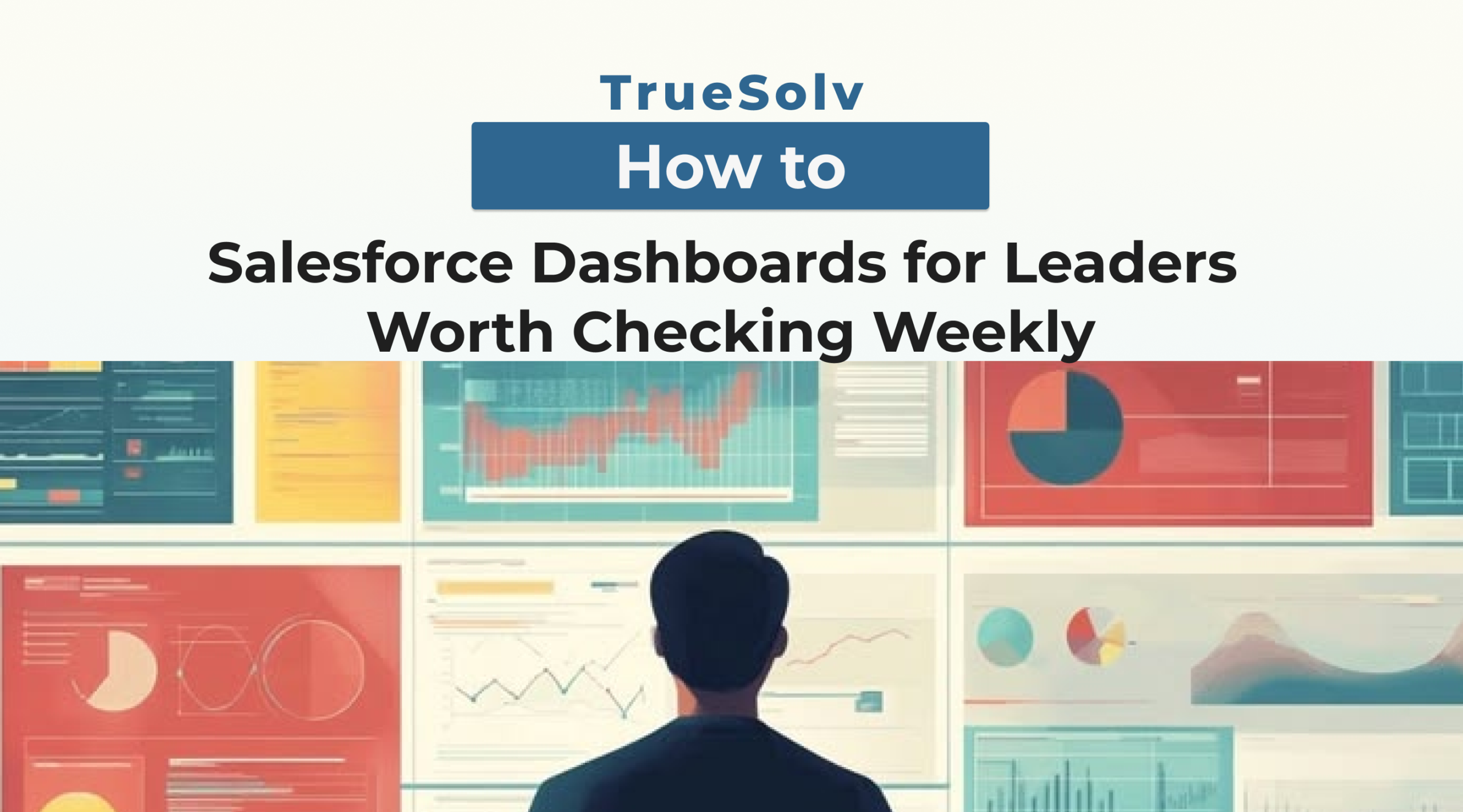Salesforce dashboard for leaders showing pipeline velocity, team activity, and forecast accuracy reports