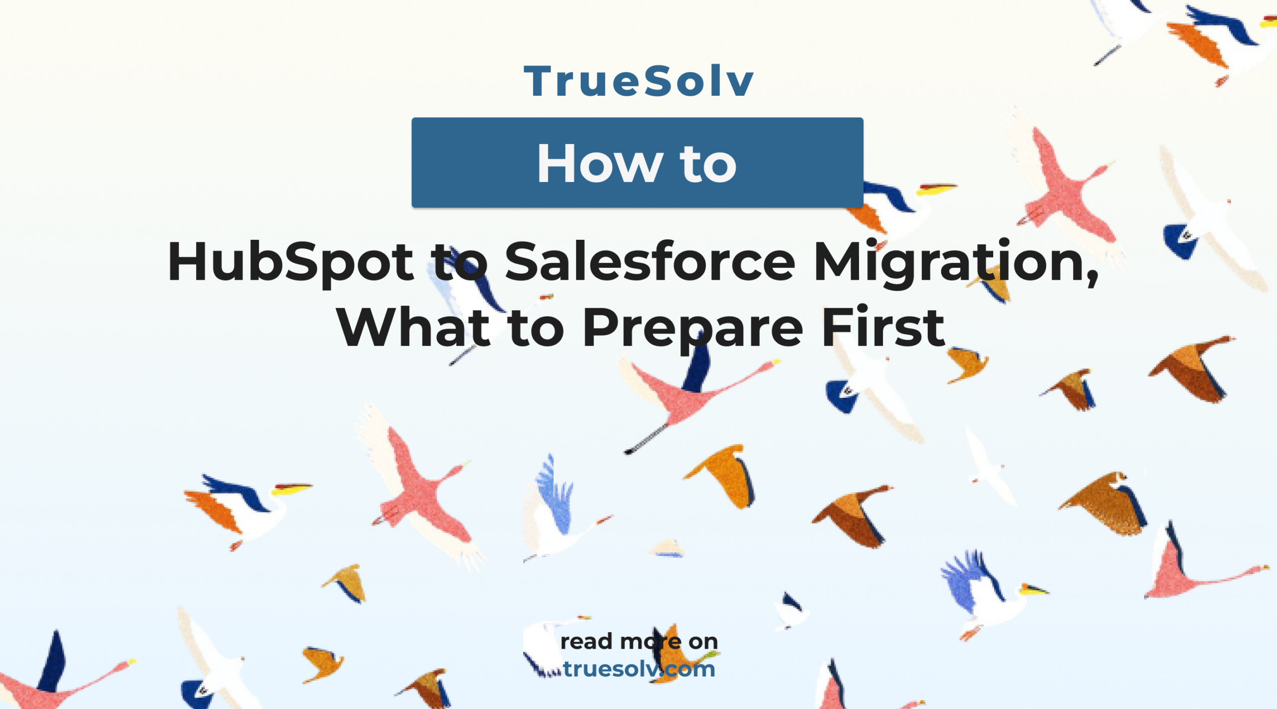 HubSpot to Salesforce migration checklist showing data audit, field mapping, and phased go-live steps