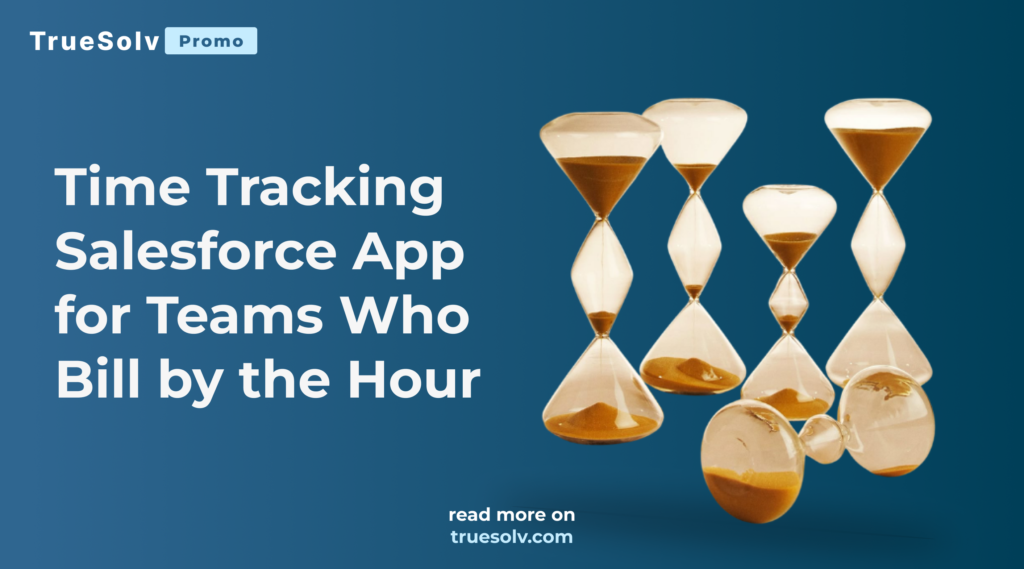 True Time Tracker interface showing hours logged against Salesforce project and client records