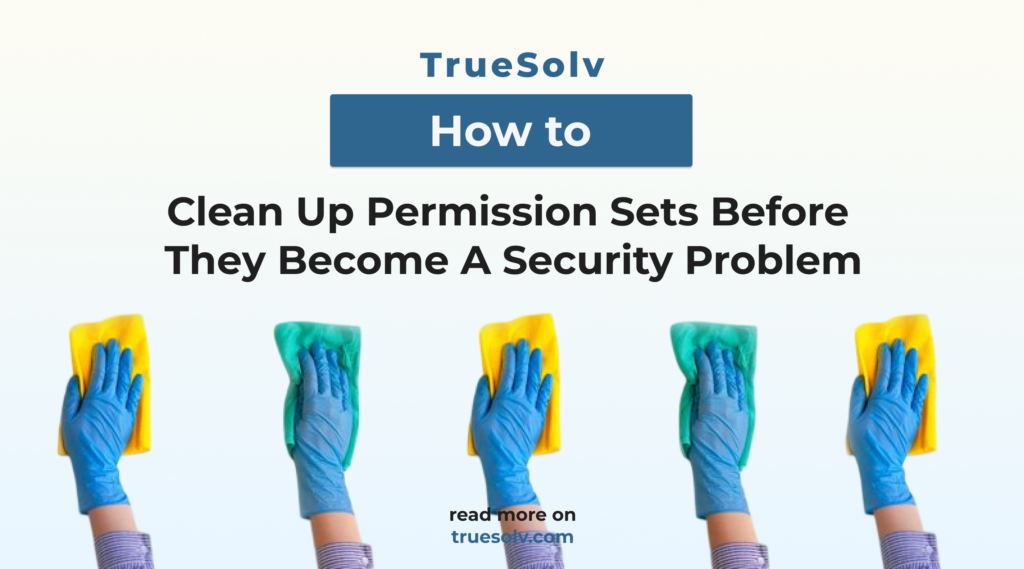 Salesforce permission set audit showing permission sets matched against job roles and unused sets flagged for retirement